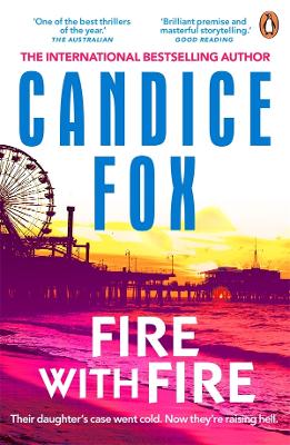 Fire With Fire by Candice Fox