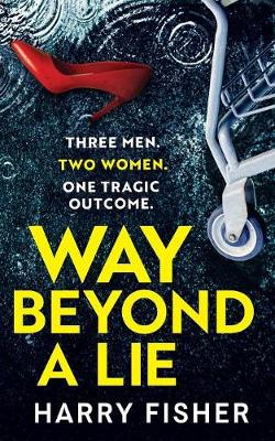 Way Beyond A Lie by Harry Fisher