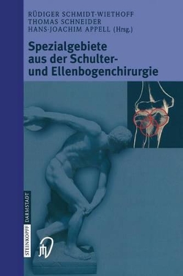 Spezialgebiete aus der Schulter- und Ellenbogenchirurgie: Sportverletzungen, Knorpeldefekte, Endoprothetik und Prothesenwechsel book