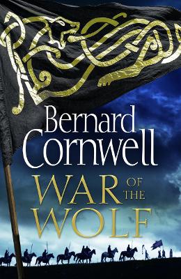 War of the Wolf (The Last Kingdom Series, Book 11) by Bernard Cornwell
