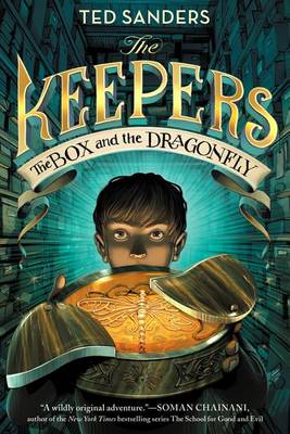 The Keepers: The Box and the Dragonfly by Ted Sanders