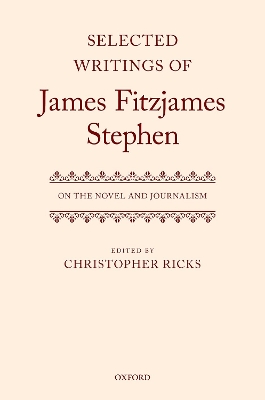 Selected Writings of James Fitzjames Stephen: On the Novel and Journalism book