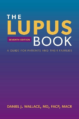 The Lupus Book: A Guide for Patients and Their Families by Daniel J. Wallace