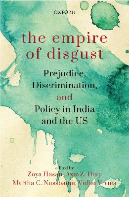 The Empire of Disgust: Prejudice, Discrimination, and Policy in India and the US book