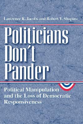 Politicians Don't Pander by Lawrence R. Jacobs