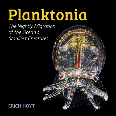 Planktonia: The Nightly Migration of the Ocean's Smallest Creatures book