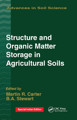 Structure and Organic Matter Storage in Agricultural Soils by M.R. Carter