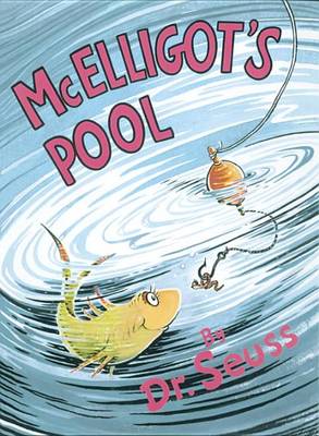 Mcelligot's Pool by Dr. Seuss