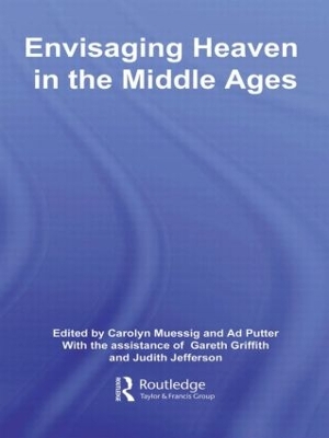 Envisaging Heaven in the Middle Ages by Carolyn Muessig