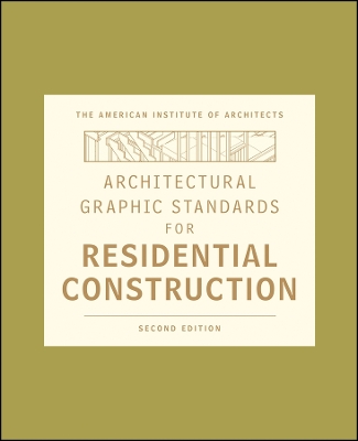 Architectural Graphic Standards for Residential Construction by American Institute of Architects