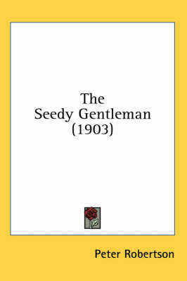 The Seedy Gentleman (1903) by Peter Robertson