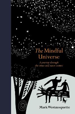 The Mindful Universe: A journey through the inner and outer cosmos book