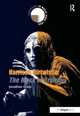 Harrison Birtwistle: The Mask of Orpheus by Jonathan Cross