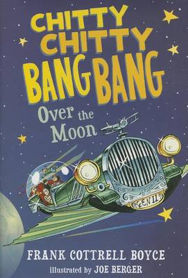 Chitty Chitty Bang Bang Over the Moon by Joe Berger