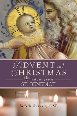 Advent and Christmas Wisdom from Saint Benedict book