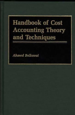 Handbook of Cost Accounting Theory and Techniques book