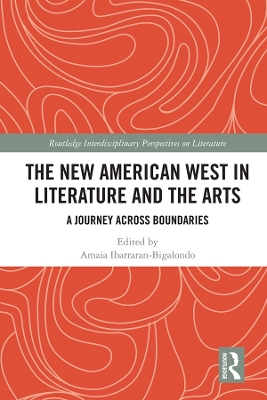 The New American West in Literature and the Arts: A Journey Across Boundaries book