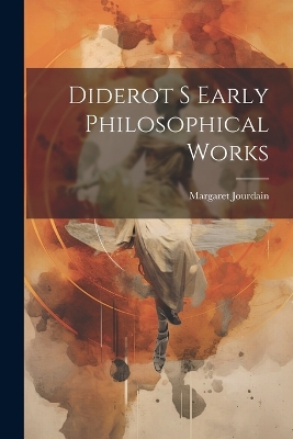 Diderot S Early Philosophical Works book