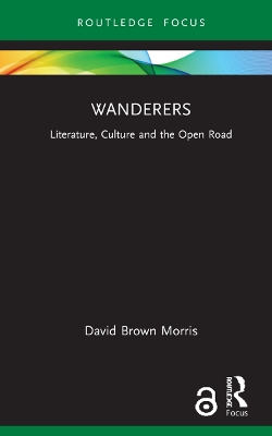 Wanderers: Literature, Culture and the Open Road book