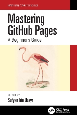 Mastering GitHub Pages: A Beginner's Guide by Sufyan bin Uzayr