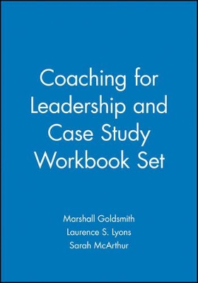 Coaching for Leadership and Case Study Workbook Set by Marshall Goldsmith