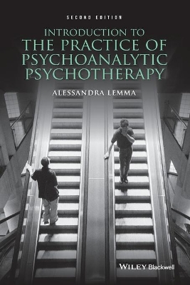 Introduction to the Practice of Psychoanalytic Psychotherapy, Second Edition by Alessandra Lemma