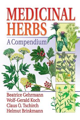Medicinal Herbs: A Compendium by Beatrice Gehrmann
