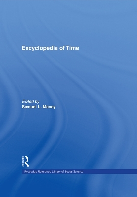 Encyclopedia of Time by Samuel L. Macey