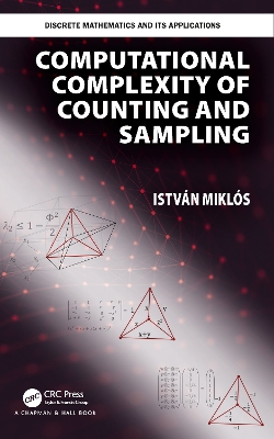 Computational Complexity of Counting and Sampling book