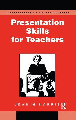 Presentation Skills for Teachers by Jean Harris