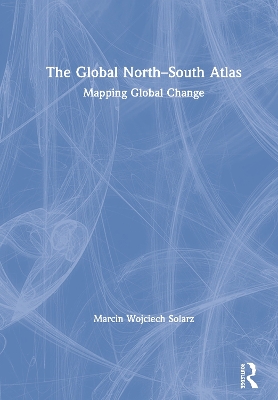 The Global North-South Atlas: Mapping Global Change book