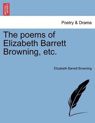 The Poems of Elizabeth Barrett Browning, Etc. book