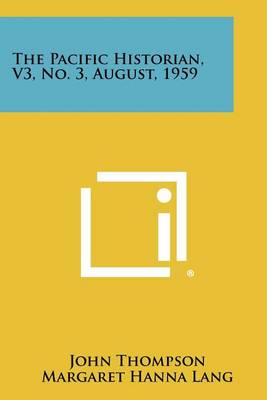 The Pacific Historian, V3, No. 3, August, 1959 book