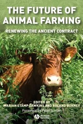 The The Future of Animal Farming: Renewing the Ancient Contract by Marian Stamp Dawkins