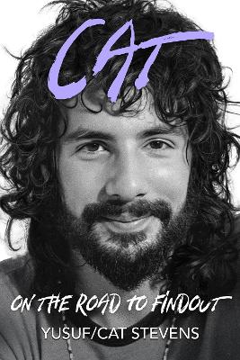 Cat On The Road To Findout: The Official Autobiography by Yusuf/Cat Stevens