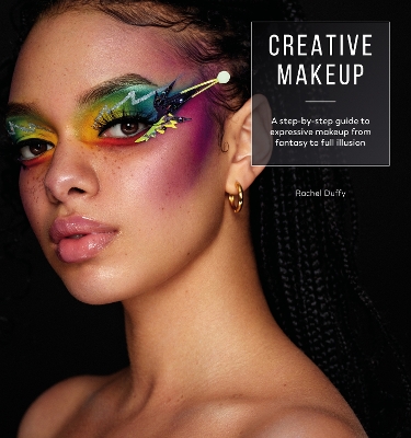 Creative Makeup: A Step-by-Step Guide to Expressive Makeup from Fantasy to Full Illusion book