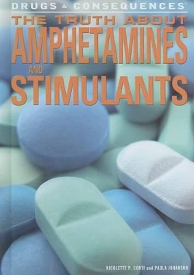 Truth about Amphetamines and Stimulants by Paula Johanson