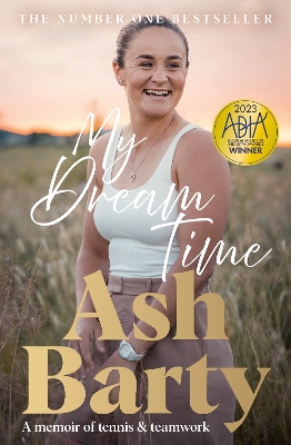 My Dream Time: The #1 bestselling memoir from global tennis superstar Ash Barty by Ash Barty