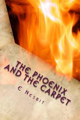 The Phoenix and the Carpet by Edith Nesbit