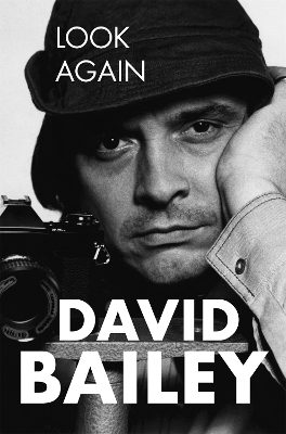 Look Again: The Autobiography by David Bailey