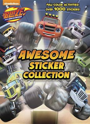 Blaze and the Monster Machines Awesome Sticker Collection (Blaze and the Monster Machines) book