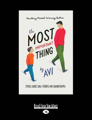 The The Most Important Thing: Stories about Sons, Father and Grandfathers by Avi