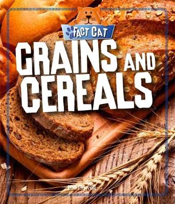 Fact Cat: Healthy Eating: Grains and Cereals by Izzi Howell