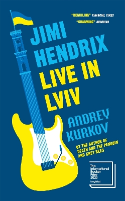 Jimi Hendrix Live in Lviv: Longlisted for the International Booker Prize 2023 book