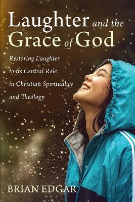 Laughter and the Grace of God by Brian Edgar