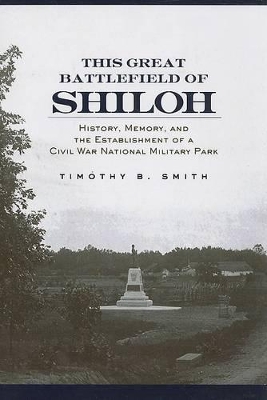 This Great Battlefield of Shiloh by Timothy B. Smith