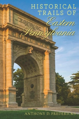 Historical Trails of Eastern Pennsylvania book