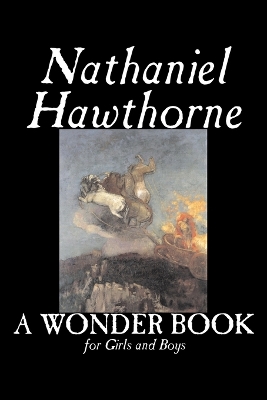 A Wonder Book for Girls and Boys by Nathaniel Hawthorne