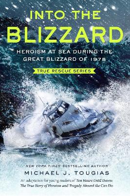 Into the Blizzard: Heroism at Sea During the Great Blizzard of 1978 [The Young Readers Adaptation] book