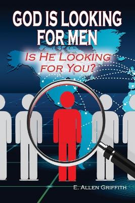 God is Looking for Men: Is He Looking for You? book